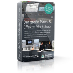 Der große Tyros-5-Effekte-Workshop