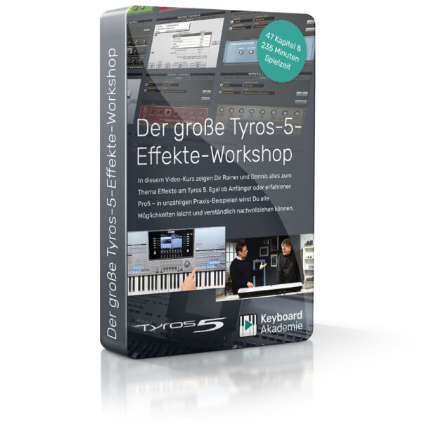 Der große Tyros-5-Effekte-Workshop