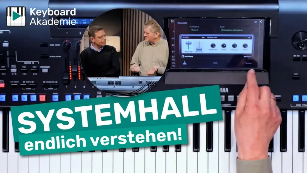 Systemhall verstehen & speichern – Der perfekte Hall für Orgel, Klavier & Co.